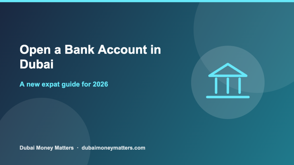 How to open a bank account in Dubai 2026