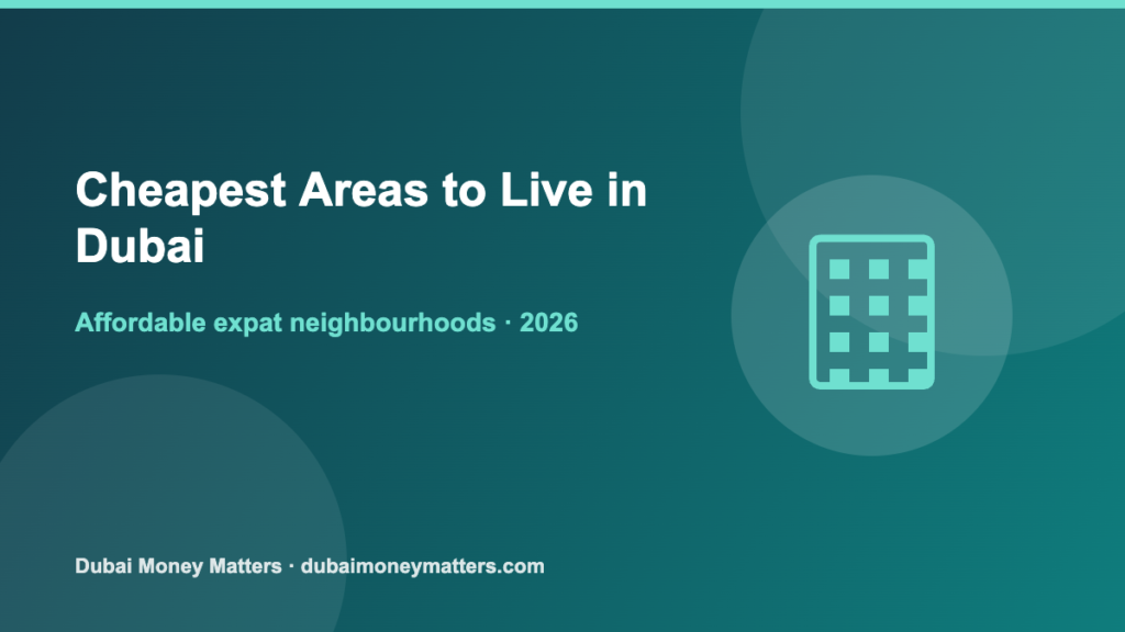 Cheapest areas to live in Dubai 2026 for expats
